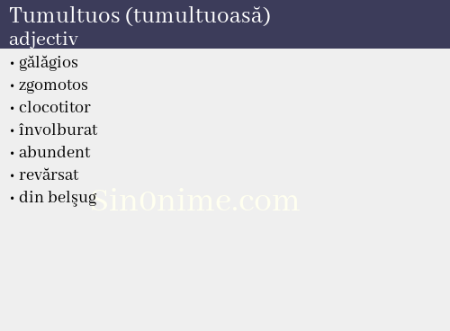 Tumultuos (tumultuoasă),   adjectiv - dicționar de sinonime