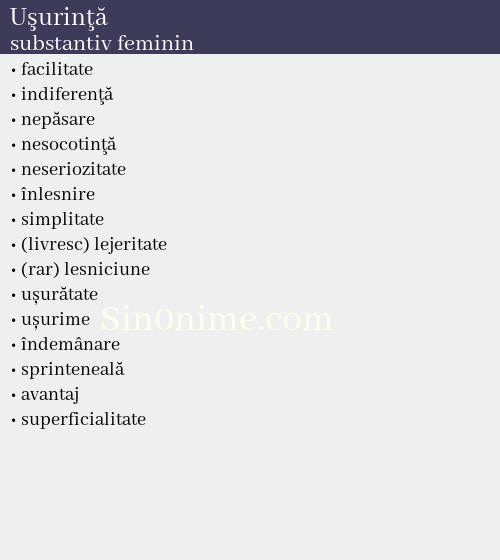 Uşurinţă, substantiv feminin - dicționar de sinonime