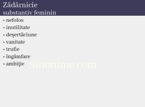 Zădărnicie,   substantiv feminin - dicționar de sinonime