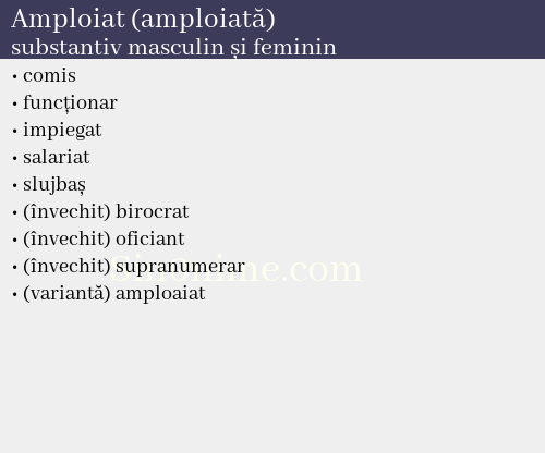 Amploiat (amploiată), substantiv masculin și feminin - dicționar de sinonime