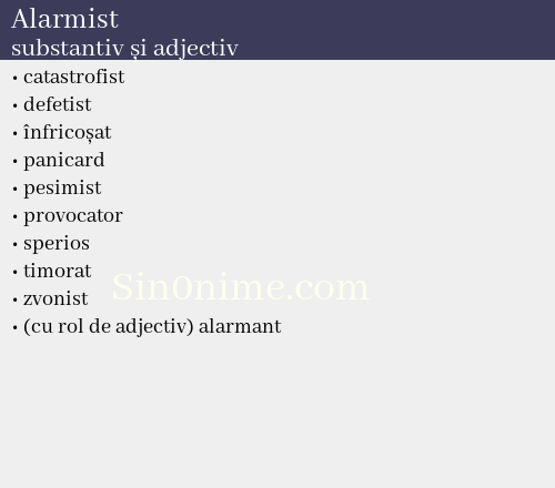 Alarmist, substantiv și adjectiv - dicționar de sinonime