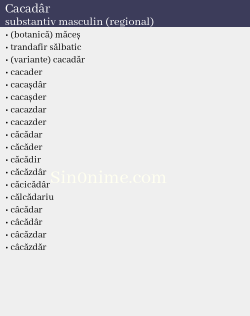 Cacadâr, substantiv masculin (regional) - dicționar de sinonime