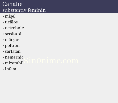 Canalie,   substantiv feminin - dicționar de sinonime
