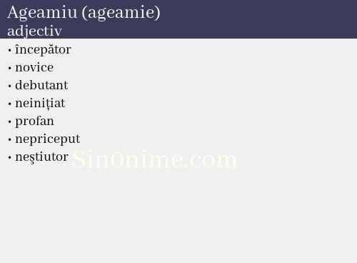 Ageamiu (ageamie),   adjectiv - dicționar de sinonime