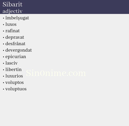 Sibarit, adjectiv - dicționar de sinonime