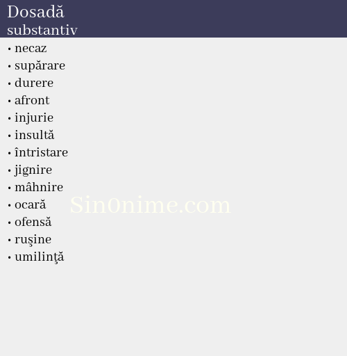 Dosadă, substantiv - dicționar de sinonime