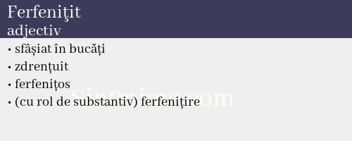 Ferfeniţit, adjectiv - dicționar de sinonime