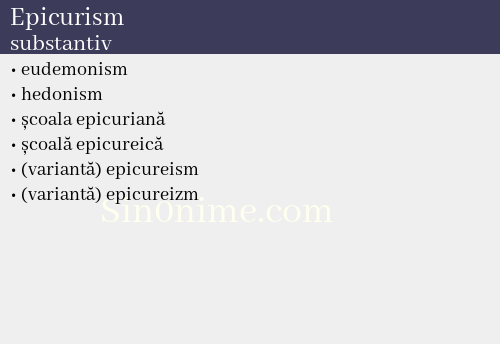 Epicurism, substantiv - dicționar de sinonime