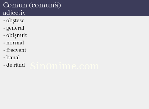 Comun (comună),   adjectiv - dicționar de sinonime