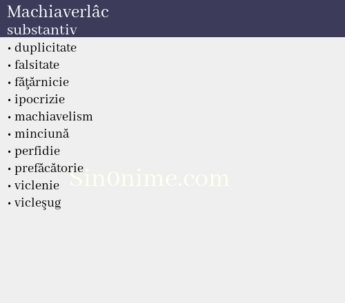 Machiaverlâc, substantiv - dicționar de sinonime