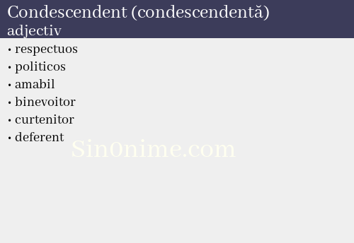 Condescendent (condescendentă),   adjectiv - dicționar de sinonime