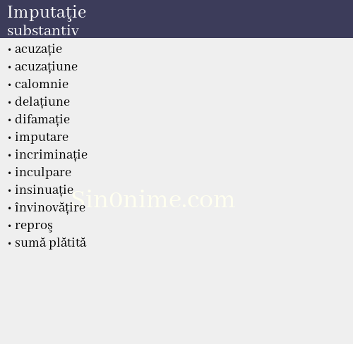 Imputaţie, substantiv - dicționar de sinonime