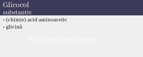 Glicocol, substantiv - dicționar de sinonime
