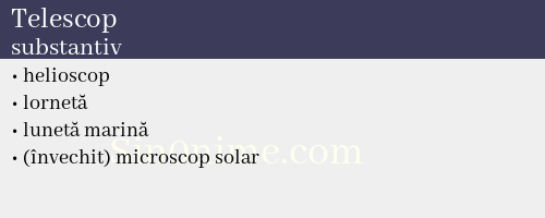 Telescop, substantiv - dicționar de sinonime
