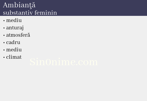 Ambianţă,   substantiv feminin - dicționar de sinonime