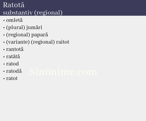 Ratotă, substantiv (regional) - dicționar de sinonime