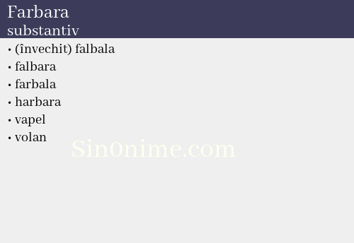 Farbara, substantiv - dicționar de sinonime