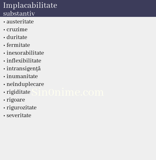 Implacabilitate, substantiv - dicționar de sinonime