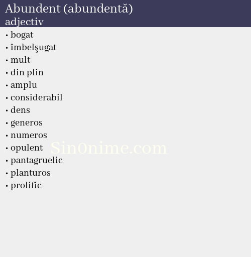 Abundent (abundentă),   adjectiv - dicționar de sinonime