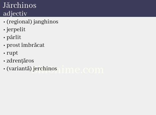Jărchinos, adjectiv - dicționar de sinonime