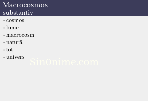 Macrocosmos, substantiv - dicționar de sinonime