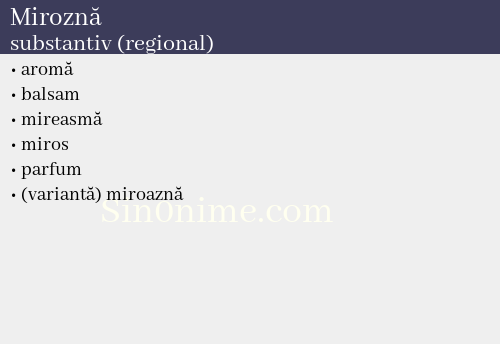 Miroznă, substantiv (regional) - dicționar de sinonime