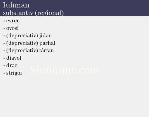 Iuhman, substantiv (regional) - dicționar de sinonime