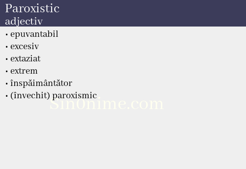 Paroxistic, adjectiv - dicționar de sinonime