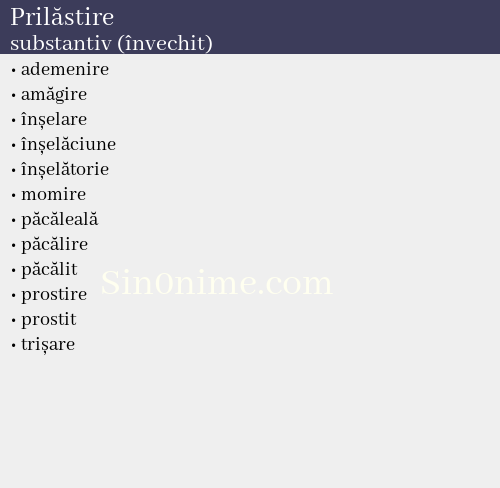Prilăstire, substantiv (învechit) - dicționar de sinonime
