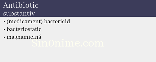 Antibiotic, substantiv - dicționar de sinonime