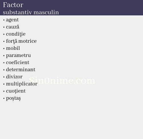 Factor, substantiv masculin - dicționar de sinonime