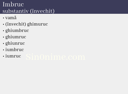 Imbruc, substantiv (învechit) - dicționar de sinonime