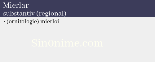 Mierlar, substantiv (regional) - dicționar de sinonime