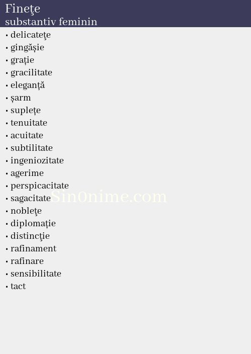 Fineţe, substantiv feminin - dicționar de sinonime
