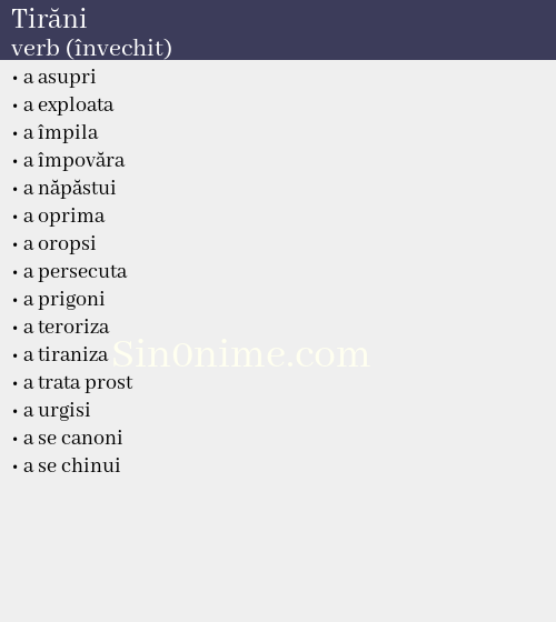 Tirăni, verb (învechit) - dicționar de sinonime