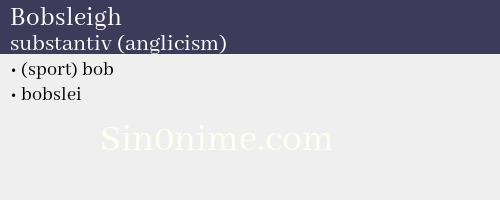Bobsleigh, substantiv (anglicism) - dicționar de sinonime
