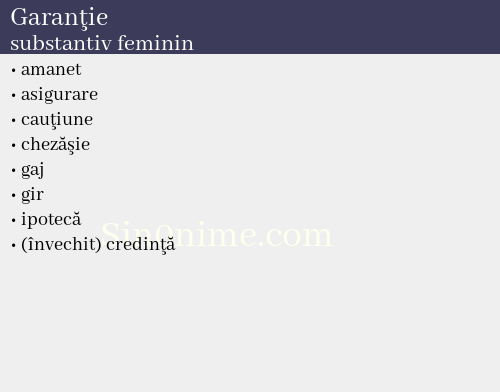 Garanţie, substantiv feminin - dicționar de sinonime