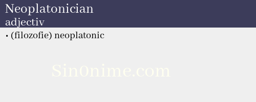 Neoplatonician, adjectiv - dicționar de sinonime