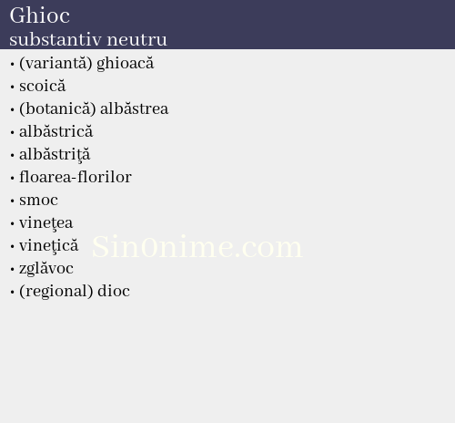 Ghioc, substantiv neutru - dicționar de sinonime