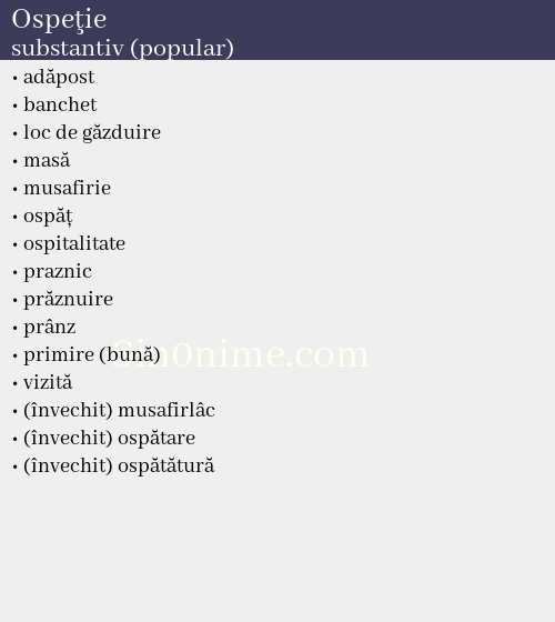 Ospeţie, substantiv (popular) - dicționar de sinonime