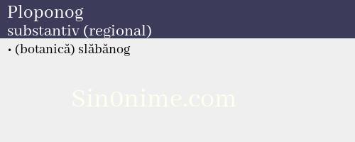 Ploponog, substantiv (regional) - dicționar de sinonime