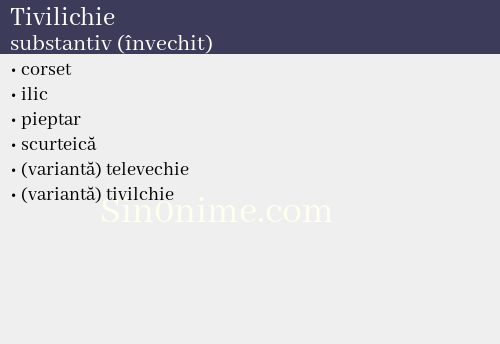 Tivilichie, substantiv (învechit) - dicționar de sinonime