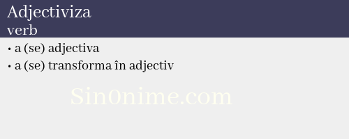 Adjectiviza, verb - dicționar de sinonime
