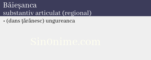 Băieșanca, substantiv articulat (regional) - dicționar de sinonime