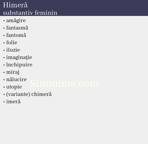 Himeră, substantiv feminin - dicționar de sinonime