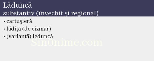 Lăduncă, substantiv (învechit și regional) - dicționar de sinonime