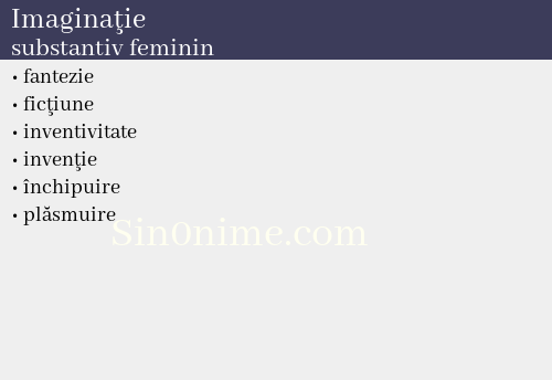 Imaginaţie, substantiv feminin - dicționar de sinonime
