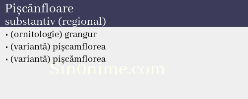 Pișcănfloare, substantiv (regional) - dicționar de sinonime