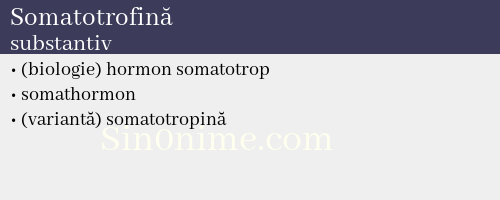 Somatotrofină, substantiv - dicționar de sinonime