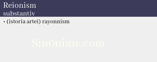 Reionism, substantiv - dicționar de sinonime